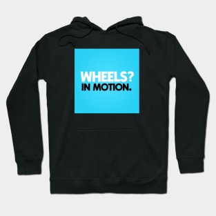 Wheels In Motion Hoodie